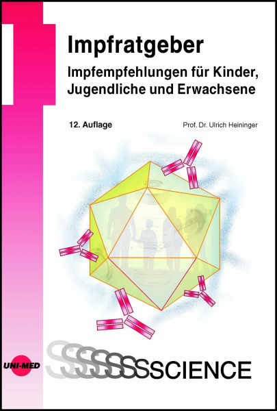 Impfratgeber - Impfempfehlungen für Kinder, Jugendliche und Erwachsene (UNI-MED Science)
