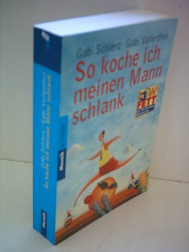 So koche ich meinen Mann schlank