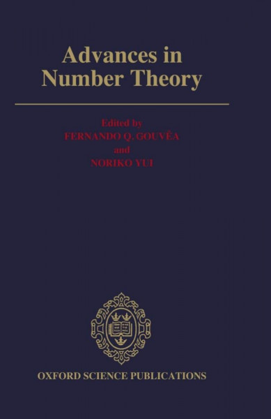 Advances in Number Theory: The Proceedings of the Third Conference of the Canadian Number Theory Association, August 18-24, 1991, the Queen's Univer (Oxford Science Publications)
