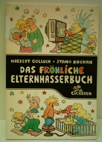 Das fröhliche Elternhasserbuch