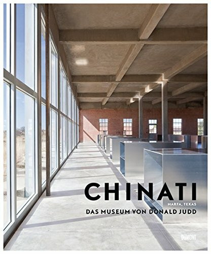 CHINATI. Das Museum von Donald Judd