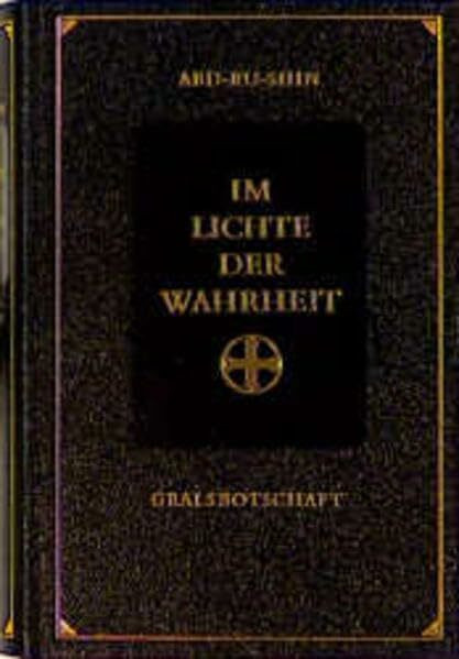 Im Lichte der Wahrheit: Gralsbotschaft