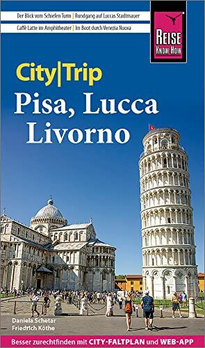 Reise Know-How CityTrip Pisa, Lucca, Livorno: Reiseführer mit Stadtplan und kostenloser Web-App