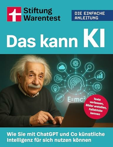 Das kann KI: Wie Sie mit ChatGPT und Co künstliche Intelligenz für sich nutzen können | Texte verfassen, Bilder erstellen, Fallstricke kennen