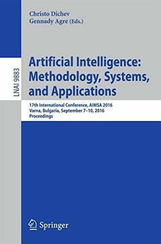 Artificial Intelligence: Methodology, Systems, and Applications: 17th International Conference, AIMSA 2016, Varna, Bulgaria, September 7-10, 2016, ... Notes in Artificial Intelligence, Band 9883)
