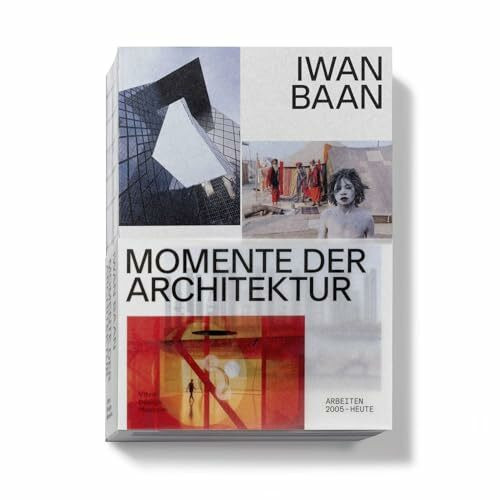 Iwan Baan: Momente der Architektur