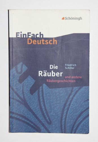 EinFach Deutsch Textausgaben: Friedrich Schiller: Die Räuber und andere Räubergeschichten: Gymnasiale Oberstufe