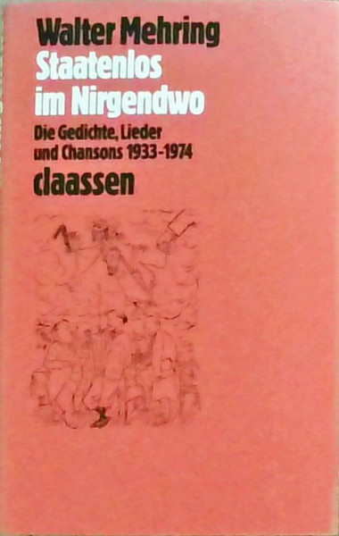 Staatenlos im Nirgendwo: Die Gedichte, Lieder und Chansons 1933-1974