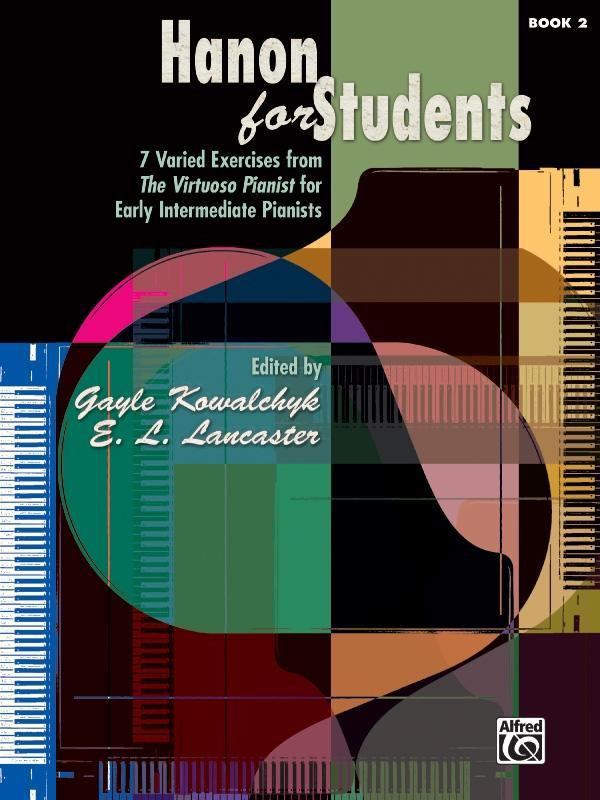 Hanon for Students, Bk 2: 7 Varied Exercises from the Virtuoso Pianist for Early Intermediate ...