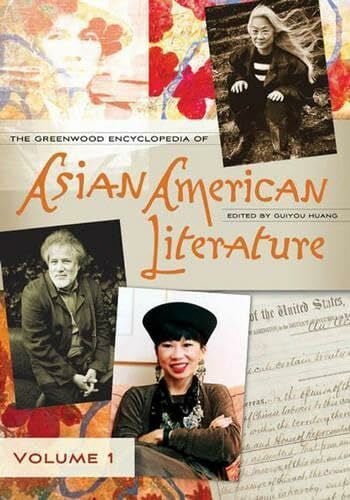 The Greenwood Encyclopedia of Asian American Literature: Volume One: A-G (The Greenwood Encyclopedia of Asian American Literature)
