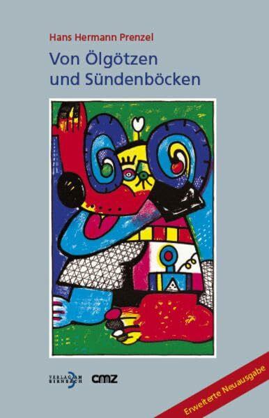 Von Ölgötzen und Sündenböcken: 175 aktuelle Ausdrücke und Redewendungen unserer Sprache, hergeleitet aus ihren biblischen Fundstellen