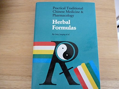 Herbal Formulas Practical Chinese Medicine & Pharmacology