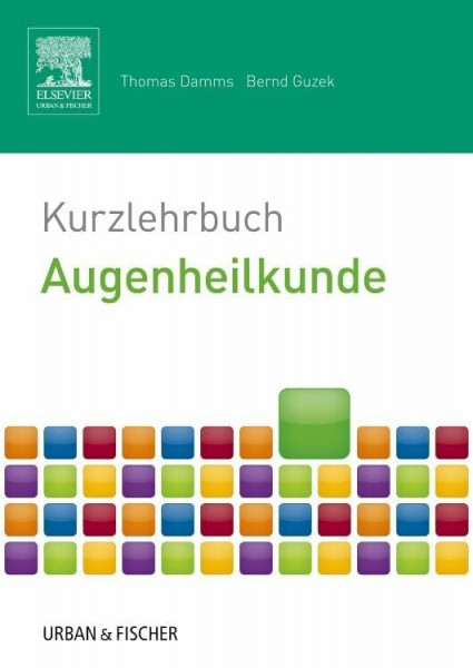 Kurzlehrbuch Augenheilkunde: mit Zugang zur mediscript Lernwelt (Kurzlehrbücher)