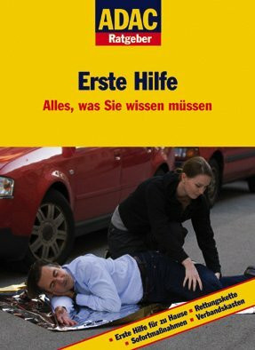 ADAC Ratgeber Auto und Reisen - Erste Hilfe: Alles, was Sie wissen müssen. Rettungskette. Erste Hilfe für zu Hause. Sofortmaßnahmen. Verbandkasten