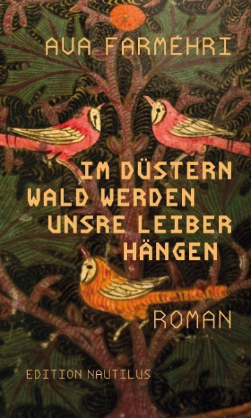 Im düstern Wald werden unsre Leiber hängen