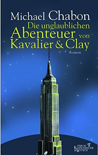 Die unglaublichen Abenteuer von Kavalier & Clay: Roman