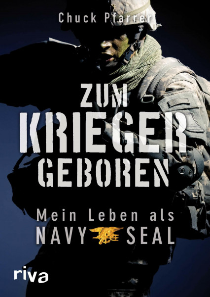 Zum Krieger geboren: Mein Leben als Navy Seal