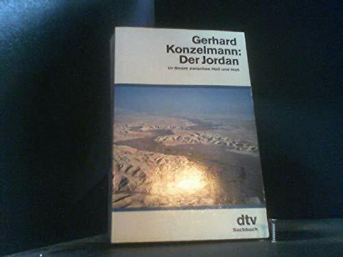 Der Jordan: Ur-Strom zwischen Heil und Haß (dtv Sachbuch)