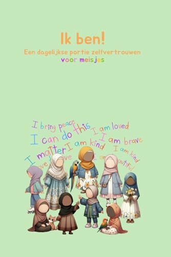 Ik ben! een dagelijkse portie zelfvertrouwen voor meisjes: Islamitisch affirmatie boek voor meisjes