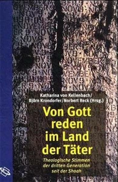 Von Gott reden im Land der Täter: Theologische Stimmen der dritten Generation seit der Shoah