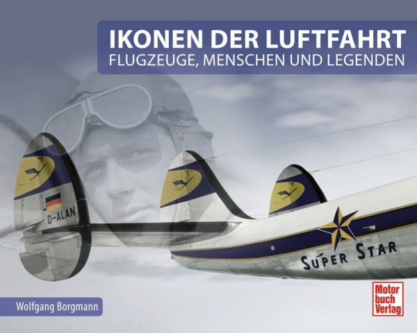 Ikonen der Luftfahrt: Flugzeuge, Menschen und Legenden