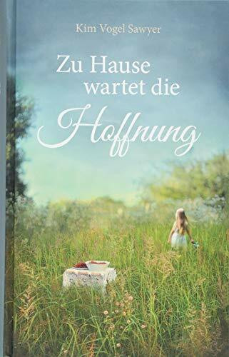 Zu Hause wartet die Hoffnung: Roman.