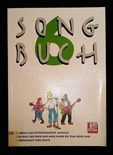 85 Songs aus Entertainment, Musical und Beat der 50er und 60er Jahre bis zum Rock von heute (Songbuch, Band 6)