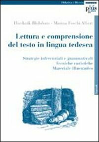 Lettura e comprensione del testo in lingua tedesca. Strategie inferenziali e grammaticali. Tecniche euristiche. Materiale illustrativo (Manuali)