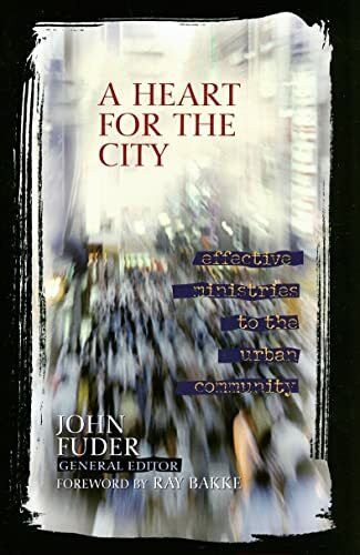 A Heart for the City: Effective Ministries to the Urban Community