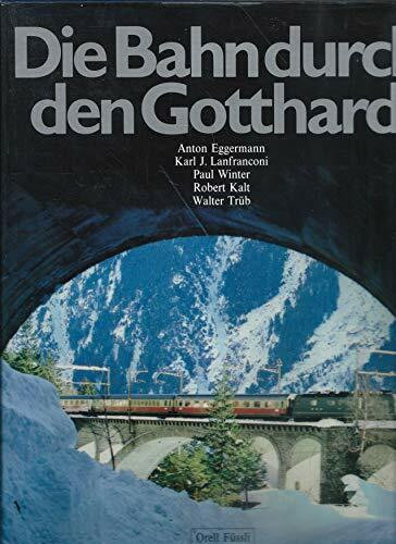 Die Bahn durch den Gotthard