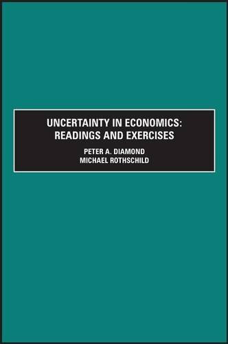 Uncertainty in Economics: Readings and Exercises (ECONOMIC THEORY, ECONOMETRICS, AND MATHEMATICAL ECONOMICS)