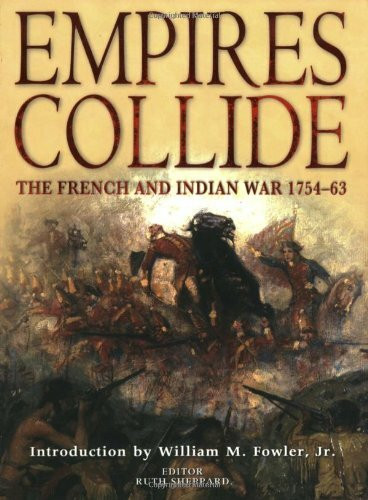Empires Collide: The French and Indian War 1754-63 (General Military)
