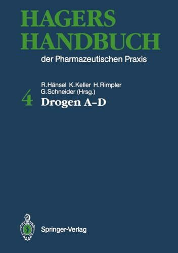 Hagers Handbuch der Pharmazeutischen Praxis: Band 4: Drogen A - D (Hagers Handbuch Der Pharmazeutischen Praxis: 4 Band)