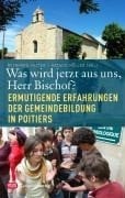 Was wird jetzt aus uns, Herr Bischof?