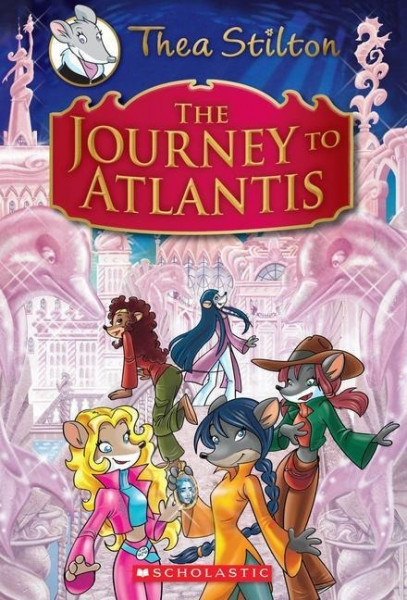 The Journey to Atlantis (Thea Stilton: Special Edition #1): A Geronimo Stilton Adventure