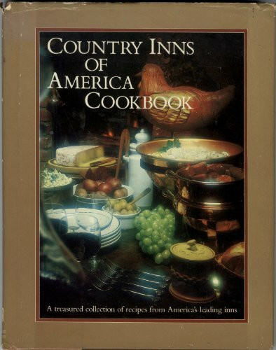 Country Inns of America Cookbook - Photographs by Lilo Raymond and George W. Gardner