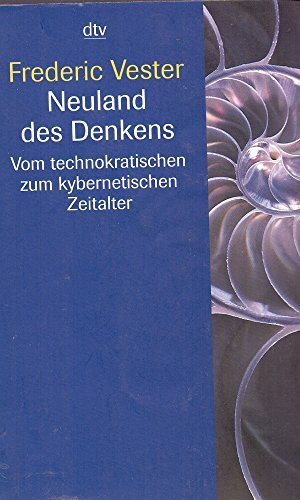 Neuland des Denkens: Vom technokratischen zum kybernetischen Zeitalter