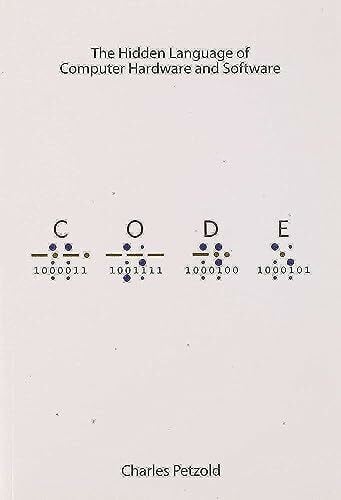 Code: The Hidden Language of Computer Hardware and Software (Developer Best Practices)