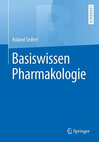 Basiswissen Pharmakologie (Springer-Lehrbuch)