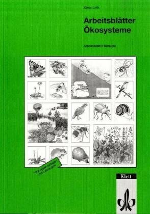 Arbeitsblätter Biologie Ökosysteme: 76 Kopiervorlagen mit Lösungen