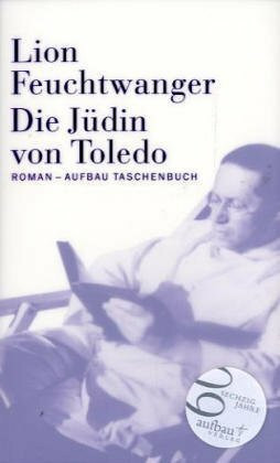 Die Jüdin von Toledo. by Feuchtwanger, Lion