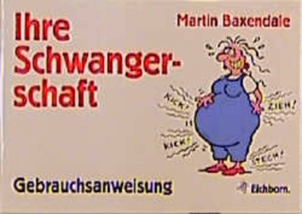 Ihre Schwangerschaft: Gebrauchsanweisung