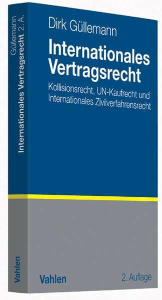 Internationales Vertragsrecht: Internationales Privatrecht, UN-Kaufrecht und Internationales Zivilverfahrensrecht