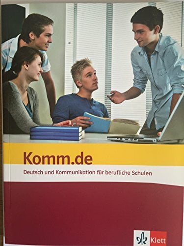 Komm.de. Deutsch und Kommunikation für berufliche Schulen: Schulbuch Komm.de. Deutsch und Kommunikation für berufliche Schulen: Schulbuch