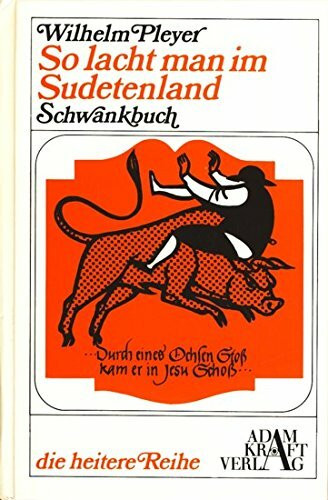 So lacht man im Sudetenland. Hirschau und Hockewanzel. Ein Schwankbuch