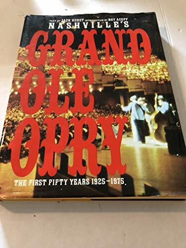 Nashville's Grand Ole Opry: The First Fifty Years 1925-1975