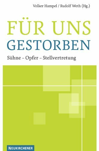 Für uns gestorben: Sühne - Opfer - Stellvertretung