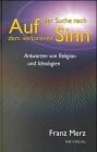 Auf der Suche nach dem verlorenen Sinn: Antworten von Religion und Ideologien