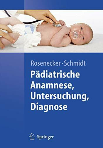 Pädiatrische Anamnese, Untersuchung, Diagnose (Springer-Lehrbuch)