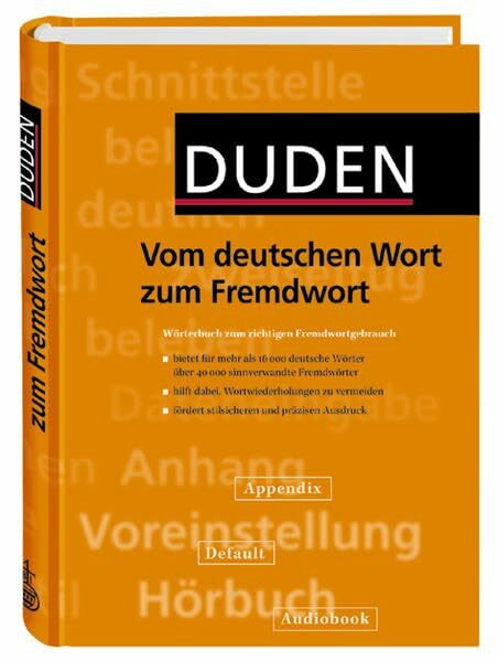Duden - Vom deutschen Wort zum Fremdwort: Wörterbuch zum richtigen Fremdwortgebrauch